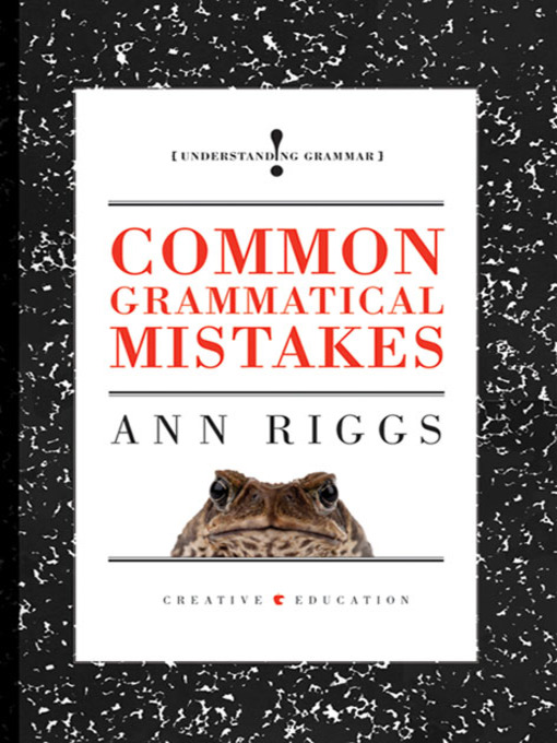 Title details for Common Grammatical Mistakes by Ann Riggs - Available